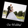 Our Wedding! - Wedding Photo Book