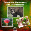 Producers,Consumers,and Decomposers - Nature Photo Book