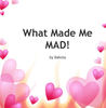 What Made Me MAD! - Education Photo Book