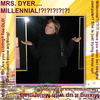 Mrs. Dyer....Millennial?!?!?!?! - Education Photo Book